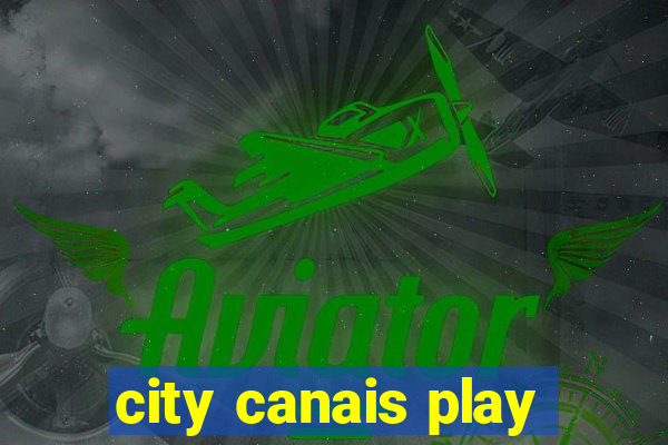 city canais play